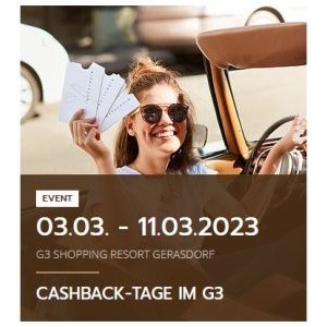 G3 Shopping Resort – Cashback-Tage vom 3. bis 11. März (bis zu 20 € Centergutscheine je Tag retour bekommen)