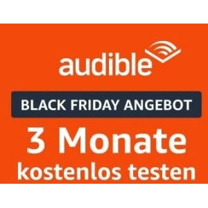 Audible Black Friday – 3 Monate gratis testen (29,85 € sparen)
