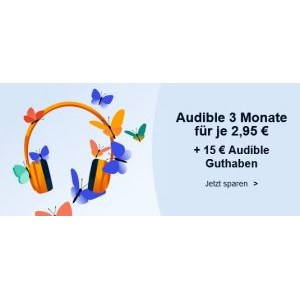 Audible – 3 Monate für je 2,95€/Monat + 15€ Audible Guthaben
