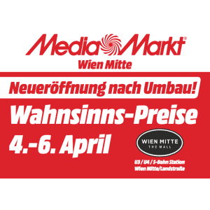 Media Markt Wien Mitte Neueröffnung von 4. – 6. April 2019